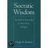 Socratic Wisdom:plato's Dialog C door Hugh H. Benson