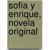 Sofia y Enrique, Novela Original door Onbekend