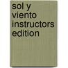 Sol Y Viento Instructors Edition by Unknown