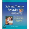 Solving Thorny Behavior Problems door Caltha Crowe