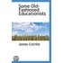 Some Old-Fashioned Educationists