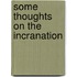 Some Thoughts On The Incranation