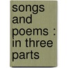 Songs And Poems : In Three Parts by Thomas Tod Stoddart