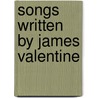 Songs Written By James Valentine by Unknown