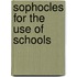 Sophocles For The Use Of Schools