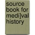 Source Book for Medi]val History