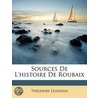 Sources de L'Histoire de Roubaix door Theodore Leuridan