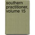 Southern Practitioner, Volume 15