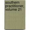 Southern Practitioner, Volume 21 door Onbekend