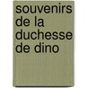 Souvenirs de La Duchesse de Dino door Duchesse de Dino