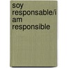 Soy Responsable/I Am Responsible door Sarah L. Schuette
