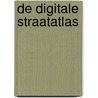 De Digitale StraatAtlas by Unknown