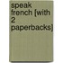 Speak French [With 2 Paperbacks]