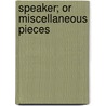 Speaker; Or Miscellaneous Pieces door William Enfield