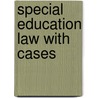 Special Education Law with Cases door Mary Weishaar