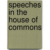 Speeches In The House Of Commons door John Wright