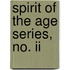 Spirit Of The Age Series, No. Ii