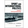 Sport And International Politics by Pierre Arnaud
