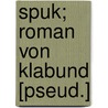 Spuk; Roman Von Klabund [Pseud.] door 1890-1928 Klabund