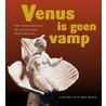 Venus is geen vamp door Annine van der Meer