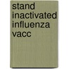 Stand Inactivated Influenza Vacc door Ellen Wood