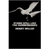 Stand Still Like The Hummingbird door Md Henry Miller