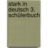 Stark in Deutsch 3. Schülerbuch door Onbekend