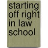 Starting Off Right in Law School door Carolyn Nygren