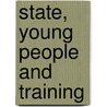 State, Young People and Training door Phil Mizen
