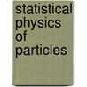 Statistical Physics Of Particles by Mehran Kardar