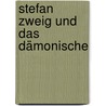 Stefan Zweig und das Dämonische door Onbekend