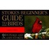 Stokes Beginner's Guide to Birds