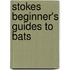 Stokes Beginner's Guides to Bats