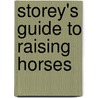 Storey's Guide to Raising Horses by Heather Smith Thomas
