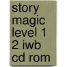 Story Magic Level 1 2 Iwb Cd Rom door Onbekend