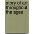 Story of Art Throughout the Ages