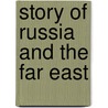 Story of Russia and the Far East door Onbekend