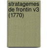 Stratagemes De Frontin V3 (1770) by Sextus Julius Frontinus