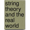 String Theory and the Real World door C. Bachas