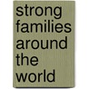 Strong Families Around The World door Onbekend