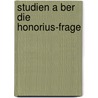 Studien A Ber Die Honorius-Frage by Gerhard Schneemann Honorius