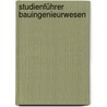Studienführer Bauingenieurwesen by Wolfgang Henning