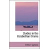 Studies In The Elizabethan Drama door Arthur Symons
