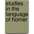Studies in the Language of Homer