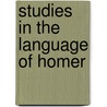 Studies in the Language of Homer door G.P. Shipp