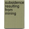 Subsidence Resulting From Mining door Lewis Emanuel Young