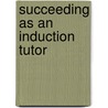 Succeeding As An Induction Tutor door Neil Simco