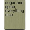 Sugar And Spice, Everything Nice by Mari Carr