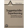 Suggestopädie und Superlearning by Walter Edelmann