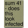 Sum 41 - Does This Look Infected door Onbekend